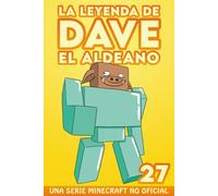 La Leyenda De Dave El Aldeano 27: Una Serie Minecraft No Oficial