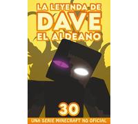 La Leyenda De Dave El Aldeano 30: Una Serie Minecraft No Oficial