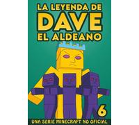 La Leyenda De Dave El Aldeano 6: Una Serie Minecraft No Oficial
