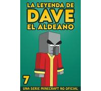 La Leyenda De Dave El Aldeano 7: Una Serie Minecraft No Oficial