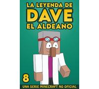 La Leyenda De Dave El Aldeano 8: Una Serie Minecraft No Oficial