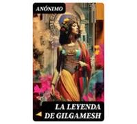 La Leyenda De Gilgamesh (ebook)