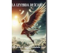 La Leyenda de Ícaro: El Precio de Volar Demasiado Alto (Mitologias do Mundo: As Histórias que Moldaram a Humanidade)