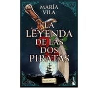 La leyenda de las dos piratas. Volumen 1 | María Vila