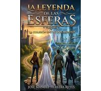 La leyenda de las esferas: La colisión entre dos mundos