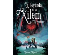 La Leyenda de los Xilem. El Renacer: un libro de magia y música, lleno de criaturas fantásticas y misterios. (ILUSTRACIONES EN BLANCO Y NEGRO)