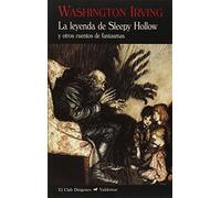 La leyenda de Sleepy Hollow: Y otros cuentos de fantasmas (El Club Diógenes)