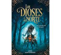 La leyenda del bosque (Los dioses del norte 1) (Escritura desatada)