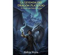 La leyenda del dragón plateado: El vínculo que forja el destino