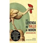 La Leyenda Del Gallo De Moron