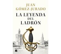 La leyenda del ladrón | Juan Gómez-jurado