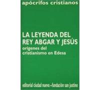 La Leyenda Del Rey Abgar Y Jesus Origenes Del Cristianismo En Ede Sa