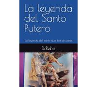 La leyenda del Santo Putero: La leyenda del santo que iba de putas: 4 (La Alquimia del Pensamiento)