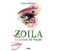 La leyenda del Vínculo (volumen II de la trilogía Zoila)