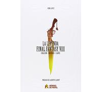 La Leyenda Final Fantasy VIII