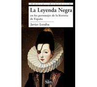 La Leyenda Negra en los personajes de la historia de España (Serie Historia)