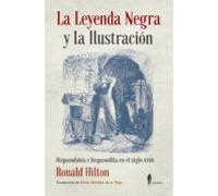 La leyenda negra y la ilustración: Hispanofobia e hispanofilia en el siglo XVIII: 10 (El Paseo Memoria)