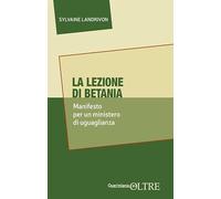 La lezione di Betania. Manifesto per un ministero di uguaglianza (In-Oltre)