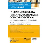 La lezione simulata per la prova orale del concorso scuola per tutte le classi di concorso. Con espansione e videolezioni online (Concorsi nella scuola)