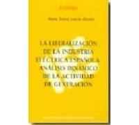 La Liberalizacion De La Industria Electrica Española. Analisis Di Nami