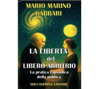La libertà del libero arbitrio - La pratica rapsodica della politica