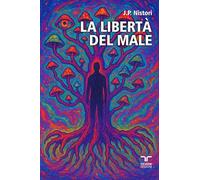 La libertà del male (Tevere Edizioni)