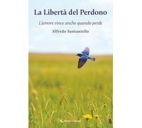 La libertà del perdono. L'amore vince anche quando perde (I diamanti)