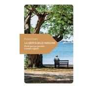 La libertà delle panchine. Piccoli spazi per guardare il mondo e sognare (Piccola filosofia di viaggio)