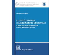 La libertà di impresa nell'ordinamento multilivello. Il ruolo della transizione verde e della transizione digitale