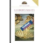 La Libertà negata: Teologia cattolica e dittatura del conformismo occidentale: 10 (Veritas Vos Liberat)