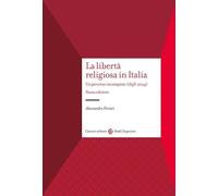 La libertà religiosa in Italia. Un percorso incompiuto (1848-2024). Nuova ediz. (Studi superiori)