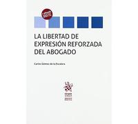 La Libertad de Expresión Reforzada del Abogado: 92 (Abogacía práctica)