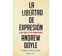 La libertad de expresión: Y por qué es tan importante: 858 (Alianza Ensayo)