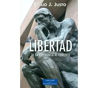 La libertad: De la experiencia al concepto (ESTUDIOS Y ENSAYOS)