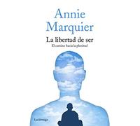 La libertad de ser: El camino hacia la plenitud (FILOSOFIAS Y RELIGIONES)