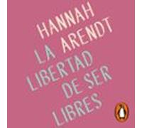 La Libertad De Ser Libres (audiolibro)