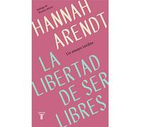 La libertad de ser libres (Pensamiento) – Taurus