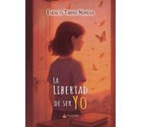 La Libertad De Ser Yo