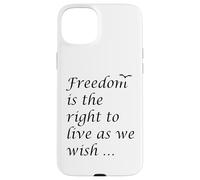La Libertad es el Derecho a Vivir como deseamos Cita Epicteto Carcasa para iPhone 15 Plus