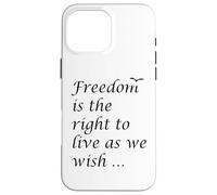 La Libertad es el Derecho a Vivir como deseamos Cita Epicteto Carcasa para iPhone 16 Pro MAX