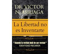 LA LIBERTAD NO ES INVENTARTE: Cuerpo, género y libertad verdadera bajo el señorío de Cristo