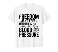 La Libertad no es Libre ni mi presión Arterial Camiseta gráfica económica