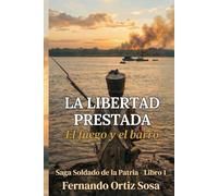 La libertad prestada: El fuego y el barro (Soldado de la Patria)
