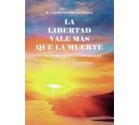 La Libertad Vale Mas Que La Muerte
