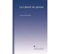 La Liberté de penser: revue d?emocratique: Volume 2