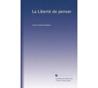 La Liberté de penser: revue d?emocratique: Volume 3
