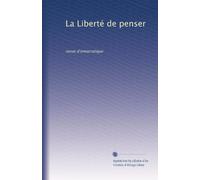 La Liberté de penser: revue d?emocratique: Volume 4