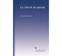 La Liberté de penser: revue d?emocratique: Volume 5