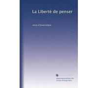 La Liberté de penser: revue d?emocratique: Volume 7