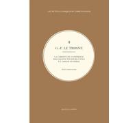 La liberté du commerce des grains toujours utile et jamais nuisible: Suivi d'autres textes sur le libre-échange